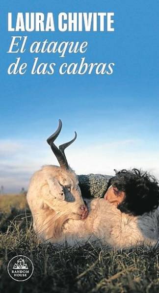 Título: El ataque de las cabras <br />Autora: Laura Chivite <br />Editorial: Random House Título: El ataque de las cabras <br />Autora: Laura Chivite <br />Editorial: Random House